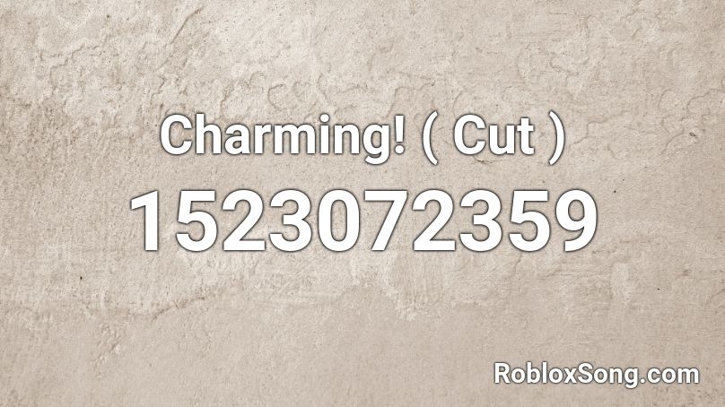 Charming! ( Cut ) Roblox ID