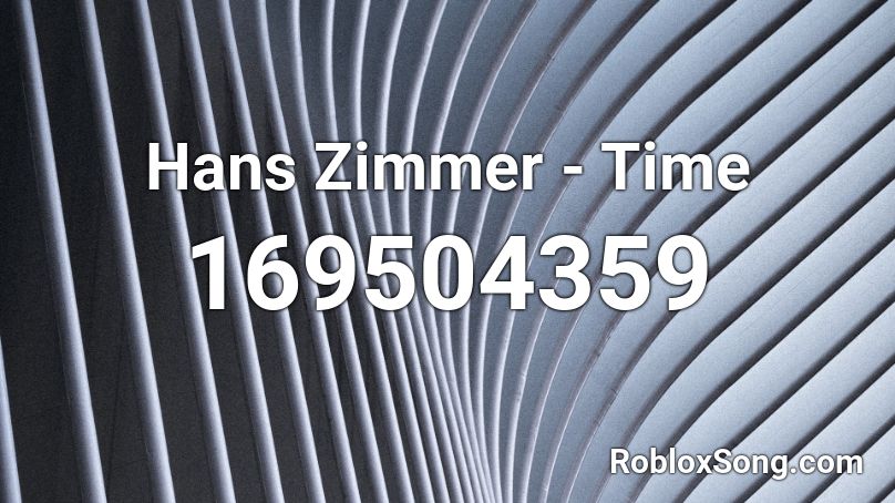 Hans Zimmer - Time Roblox ID