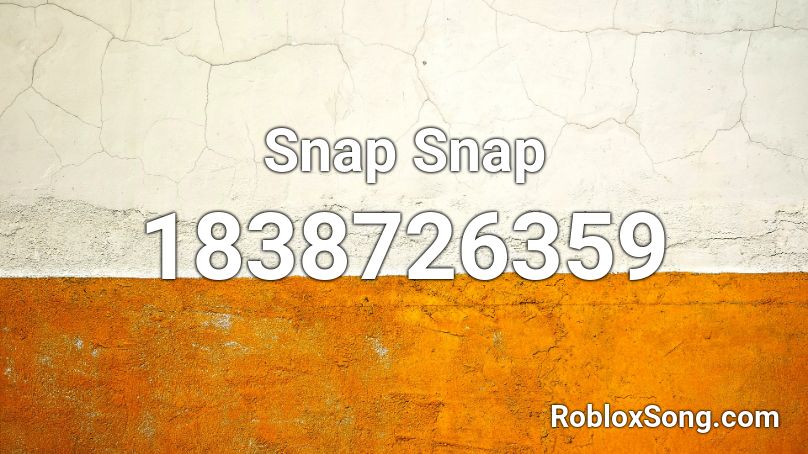 Snap Snap Roblox ID