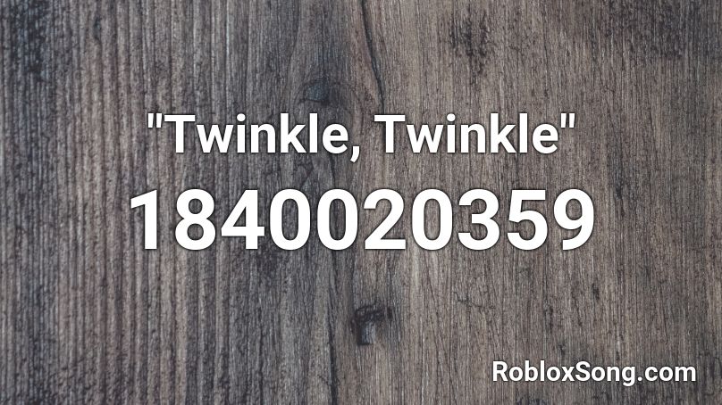 Twinkle Twinkle Roblox Id Roblox Music Codes - twinkle twinkle little star roblox id