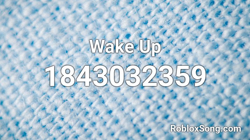 Wake Up Roblox Id Roblox Music Codes - wake up in the sky roblox id