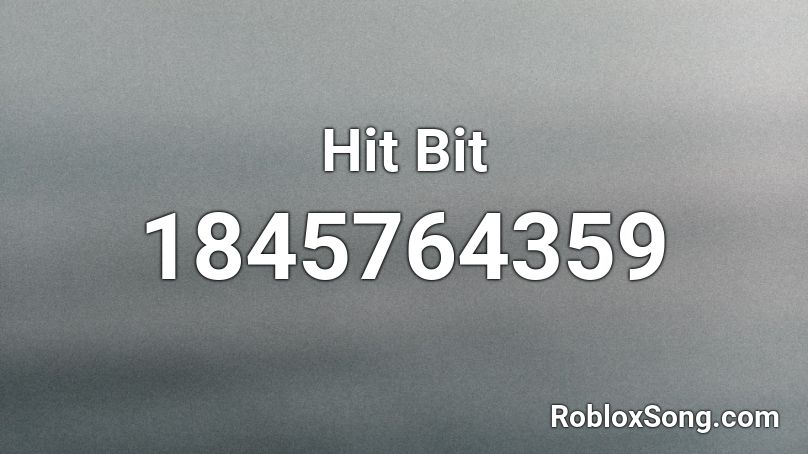Hit Bit Roblox ID