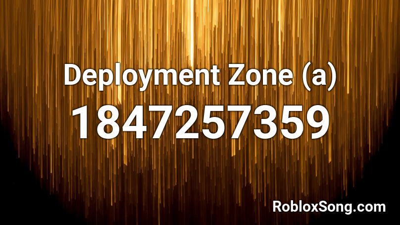 Deployment Zone (a) Roblox ID