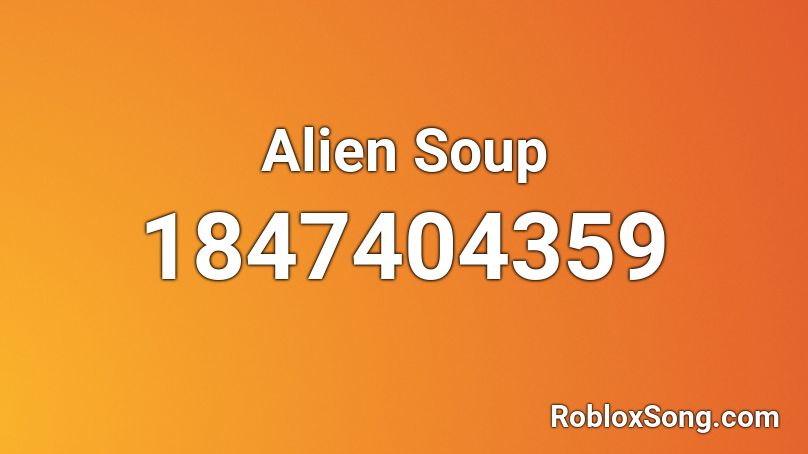Alien Soup Roblox ID