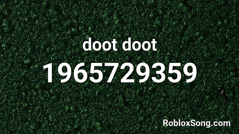 doot doot Roblox ID
