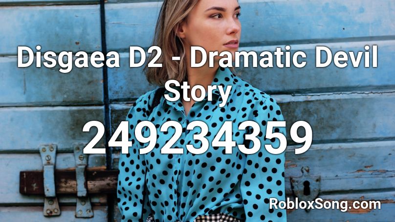 Disgaea D2 - Dramatic Devil Story Roblox ID