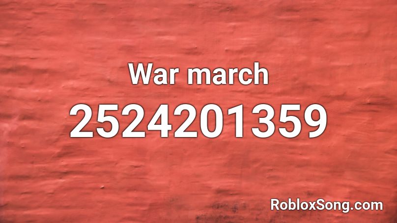 War march Roblox ID