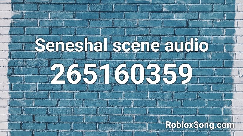 Seneshal scene audio Roblox ID