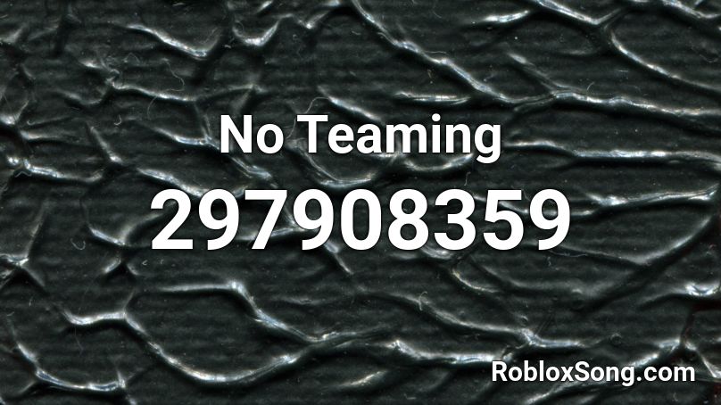 No Teaming Roblox ID