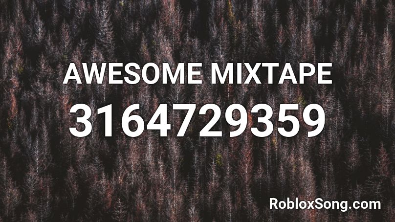AWESOME MIXTAPE  Roblox ID