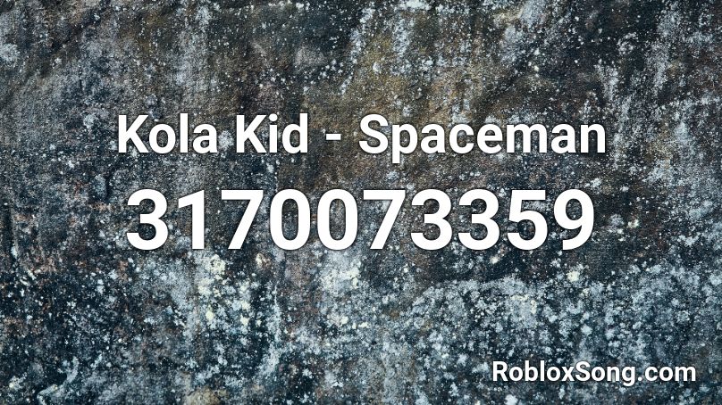 Kola Kid - Spaceman Roblox ID