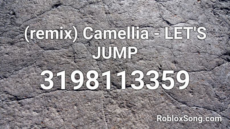(remix) Camellia - LET'S JUMP Roblox ID