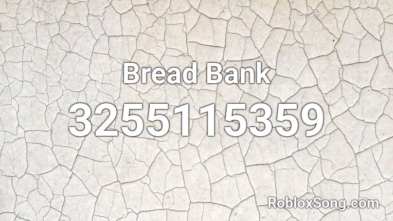 Bread Bank  Roblox ID