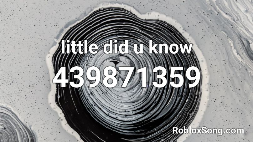 little did u know Roblox ID