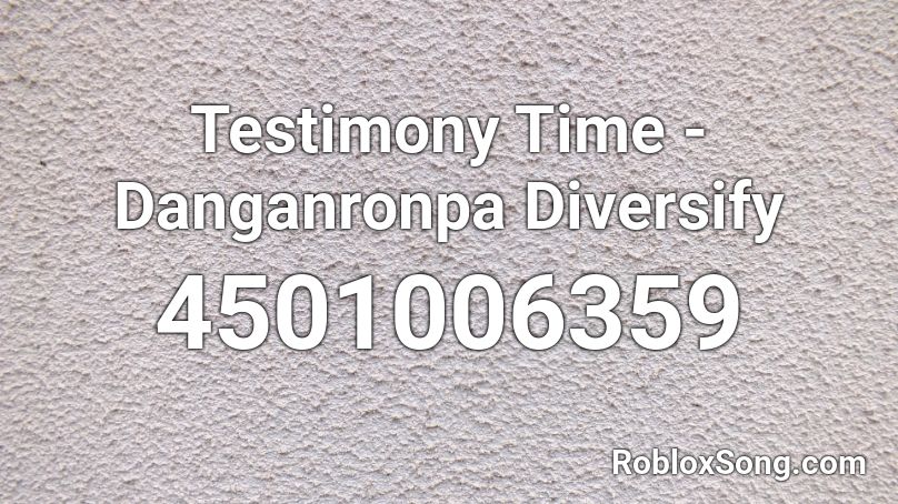 Testimony Time - Danganronpa Diversify Roblox ID