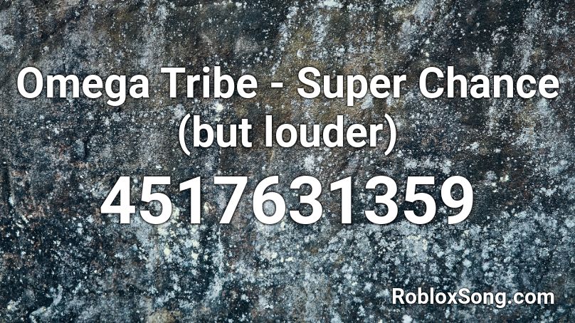 Omega Tribe - Super Chance Roblox ID