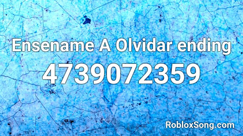 Ensename A Olvidar ending Roblox ID