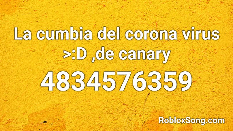 La Cumbia Del Coronavirus De Rubyrubies Roblox Id Roblox Music Codes - roblox audio virus