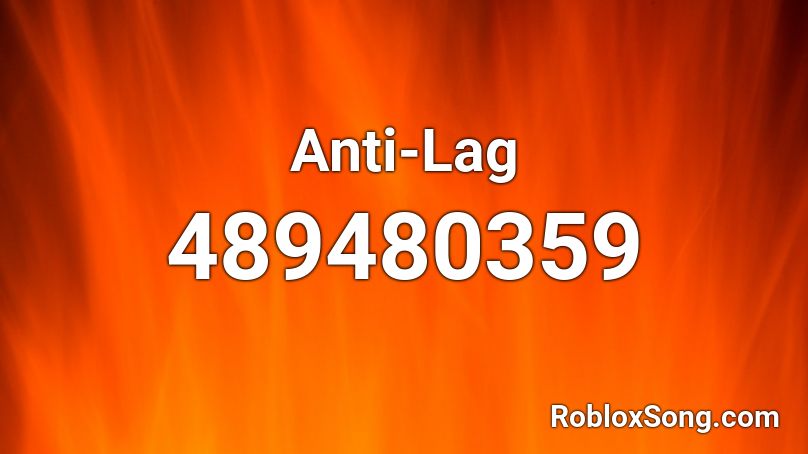 Anti Lag Roblox Id Roblox Music Codes - anti lag roblox