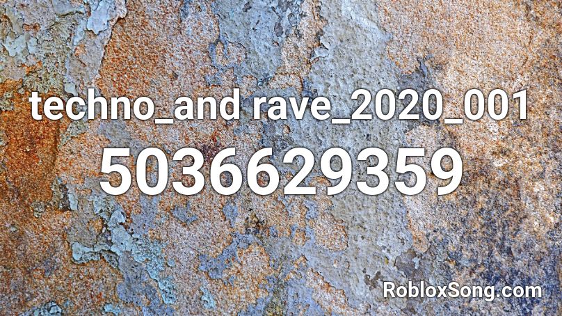 techno_and rave_2020_001 Roblox ID