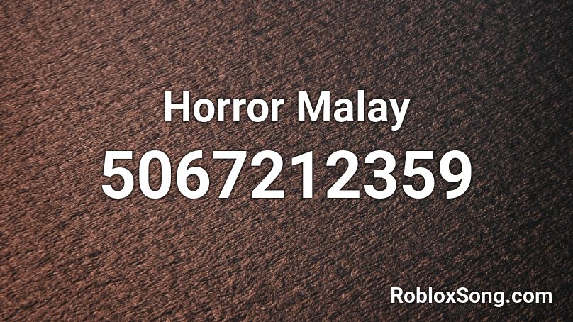 Horror Malay Roblox ID