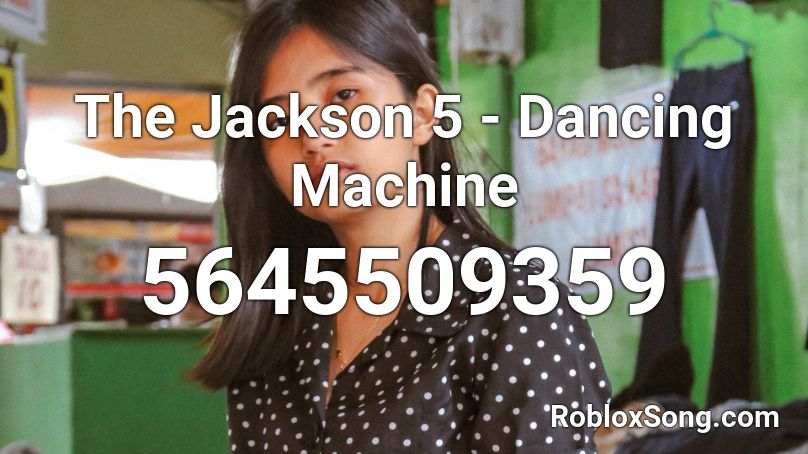 The Jackson 5 - Dancing Machine Roblox ID