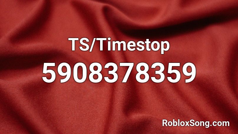 TS/Timestop Roblox ID