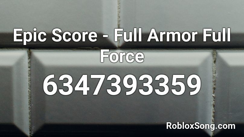 Epic Score - Full Armor Full Force Roblox ID