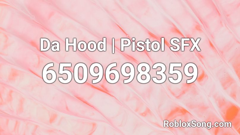 Da Hood | Pistol SFX Roblox ID
