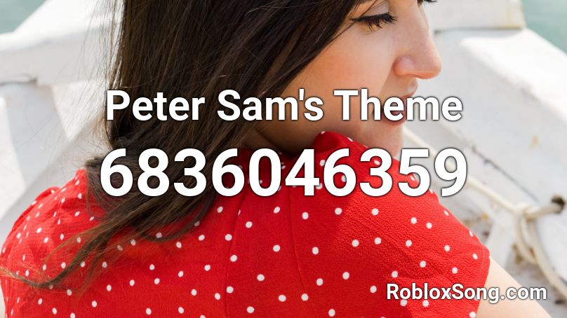 Peter Sam's Theme Roblox ID
