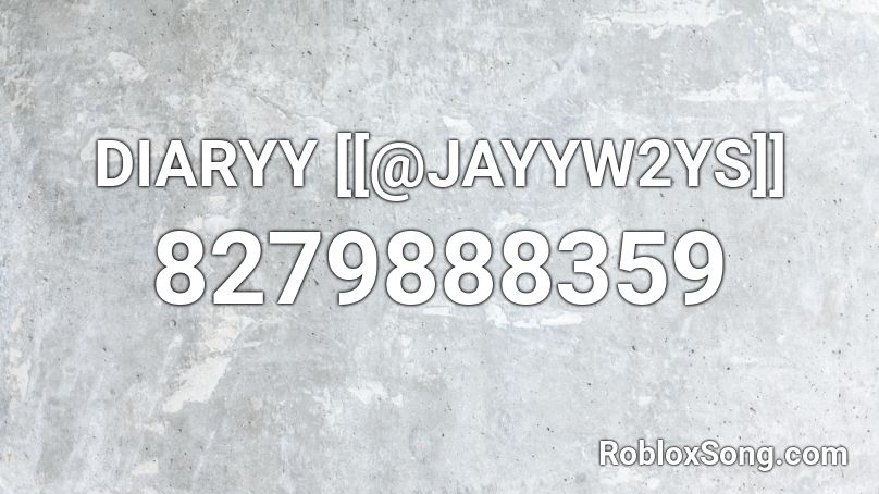 DIARYY [[@JAYYW2YS]] Roblox ID