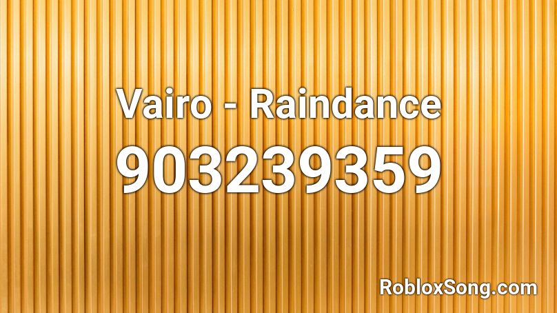 Vairo - Raindance Roblox ID