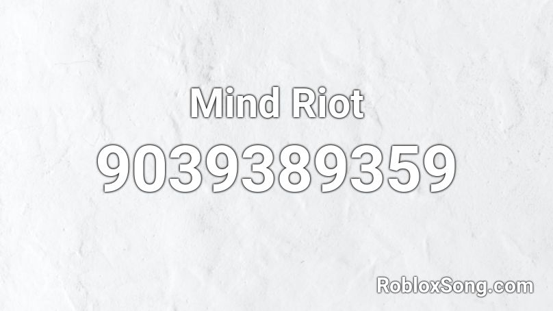 Mind Riot Roblox ID