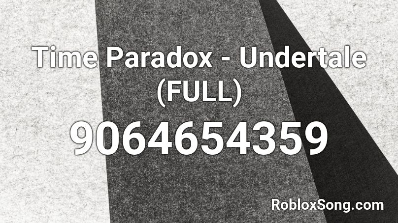 Time Paradox - Undertale (FULL) Roblox ID