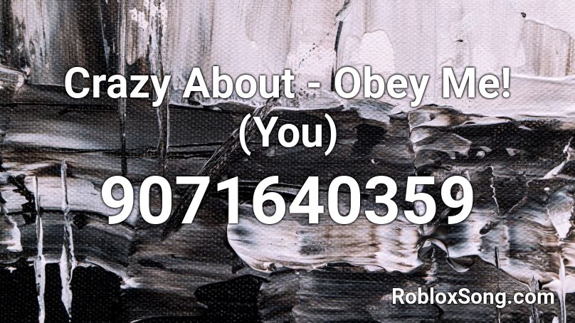 Crazy About - Obey Me! (You) Roblox ID