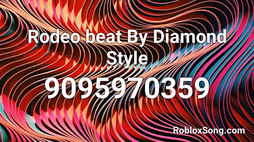 Rodeo beat By Diamond Style Roblox ID