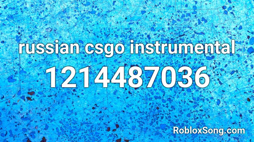 russian csgo instrumental Roblox ID