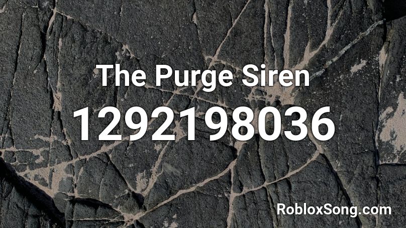 The Purge Siren Roblox ID - Roblox music codes