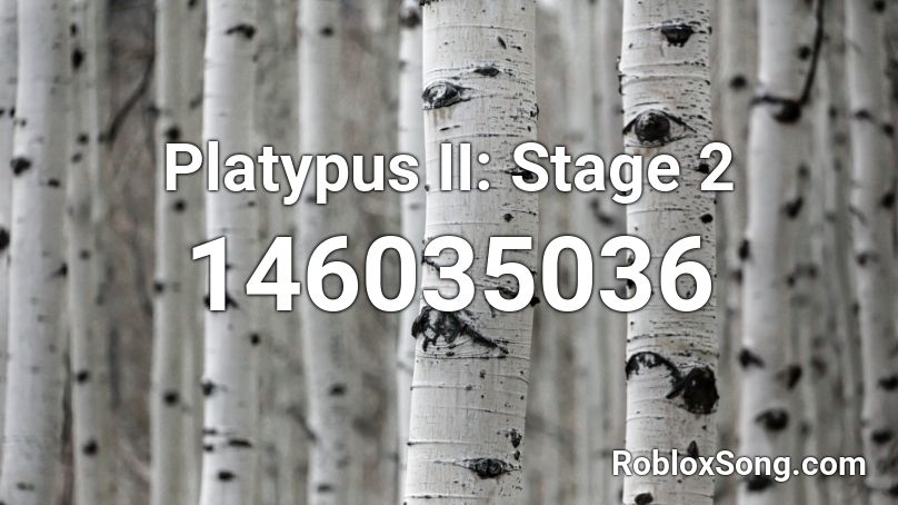 Platypus II: Stage 2 Roblox ID