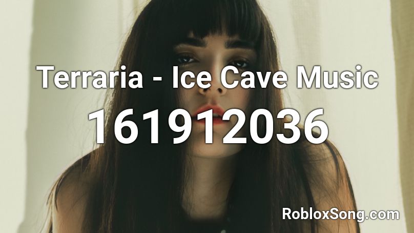 Terraria - Ice Cave Music Roblox ID