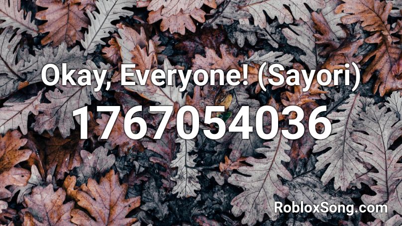 Okay Everyone Sayori Roblox ID Roblox Music Codes 1767054036 
