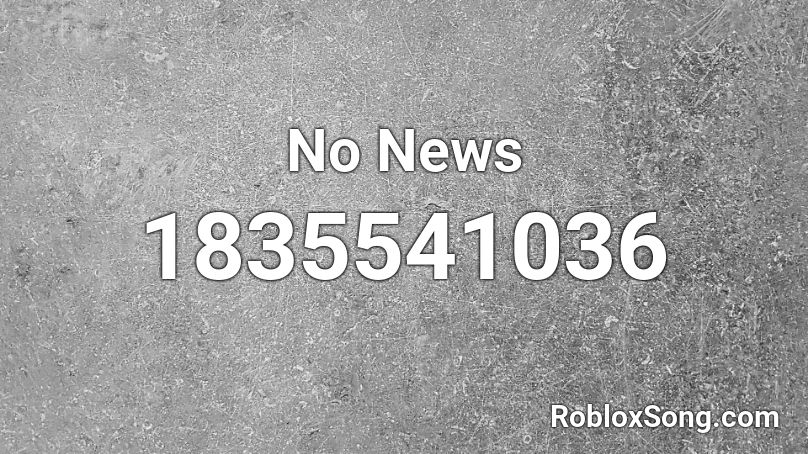 No News Roblox ID