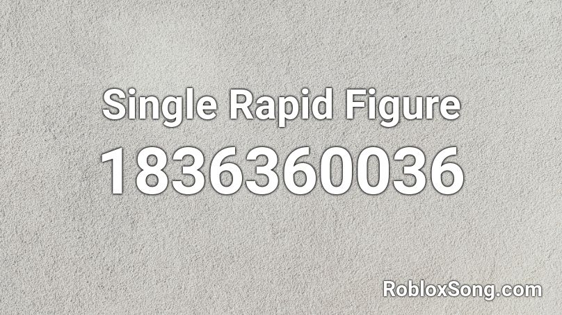 Single Rapid Figure Roblox ID