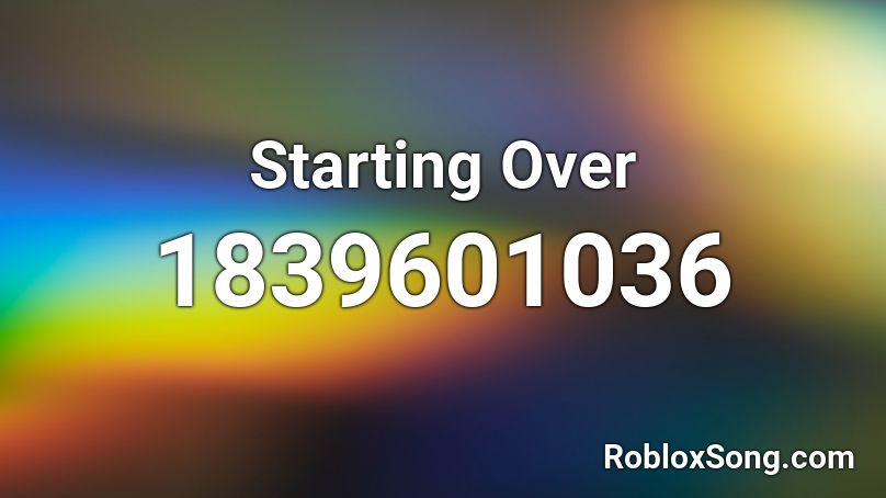 Starting Over Roblox ID
