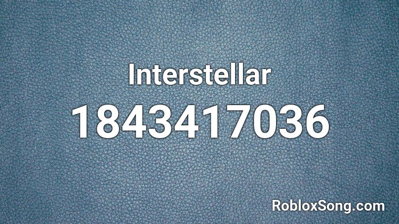 Interstellar Roblox ID