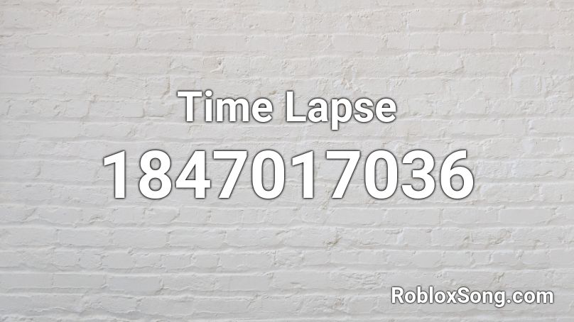 Time Lapse Roblox ID