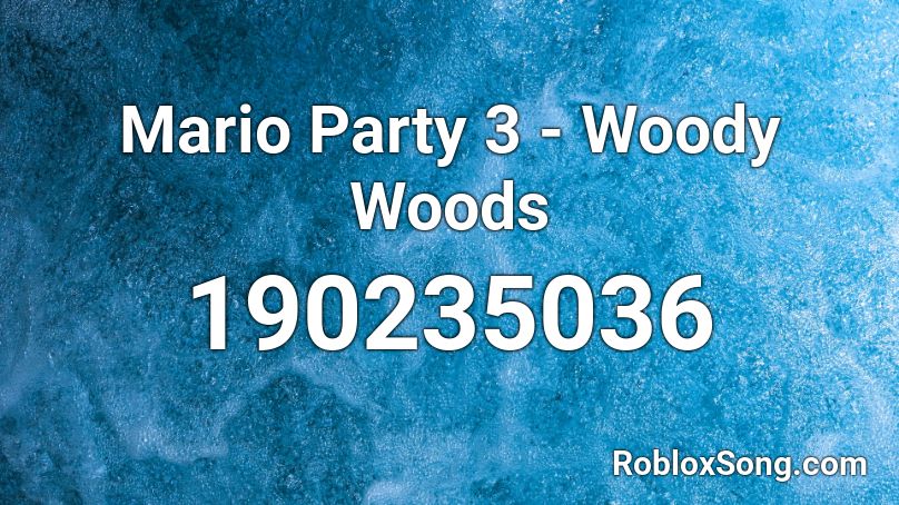 Mario Party 3 - Woody Woods Roblox ID