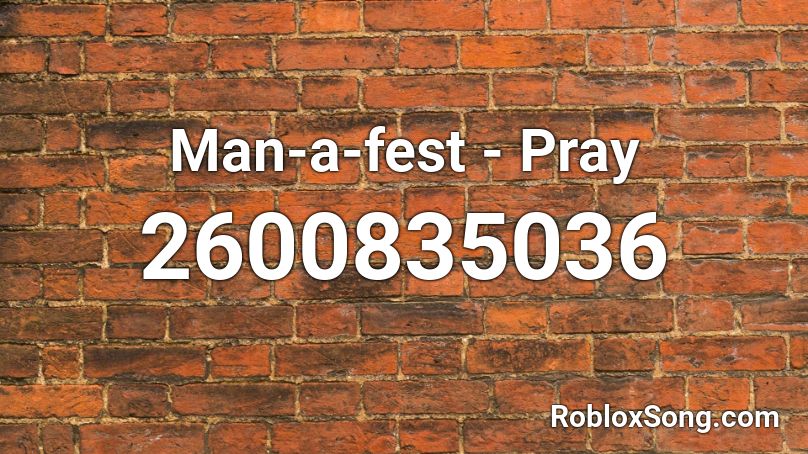 Man-a-fest - Pray Roblox ID