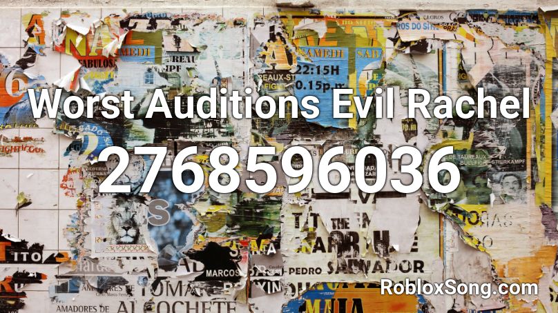 Worst Auditions Evil Rachel Roblox ID