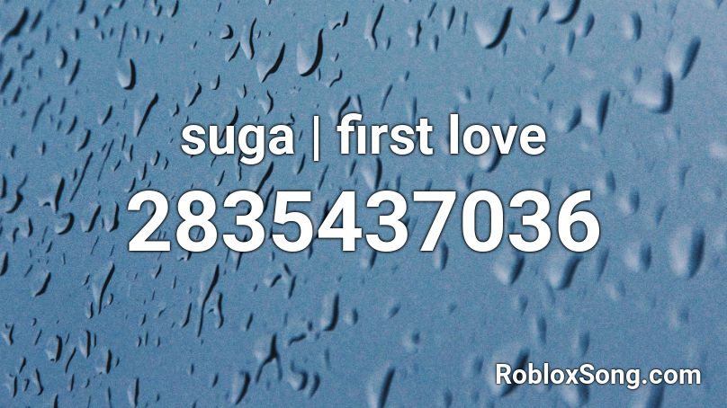 suga | first love Roblox ID